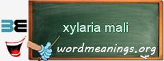 WordMeaning blackboard for xylaria mali